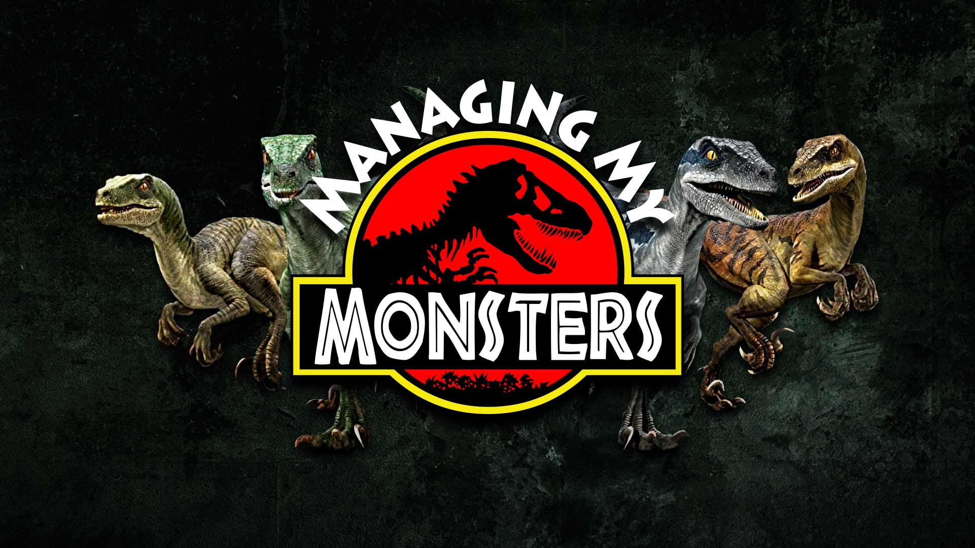    Managing My Monsters